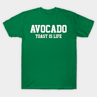 Avocado Toast is Life T-Shirt